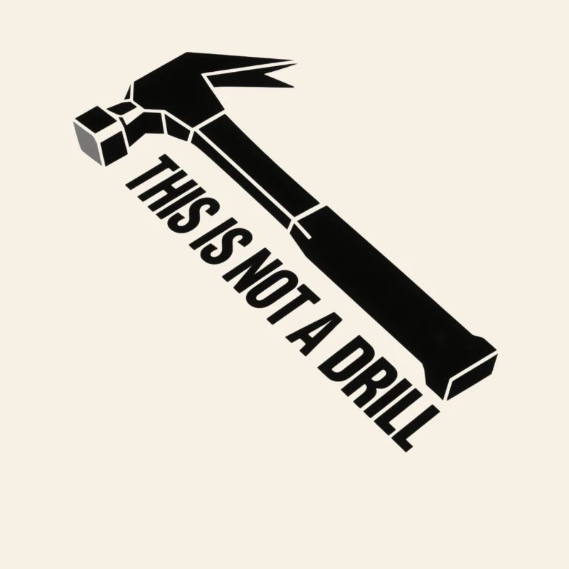 This Not a Drill Hammer Graphic