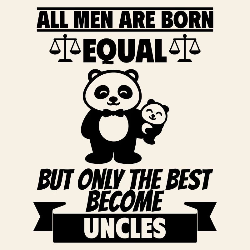All men are born equal, uncle