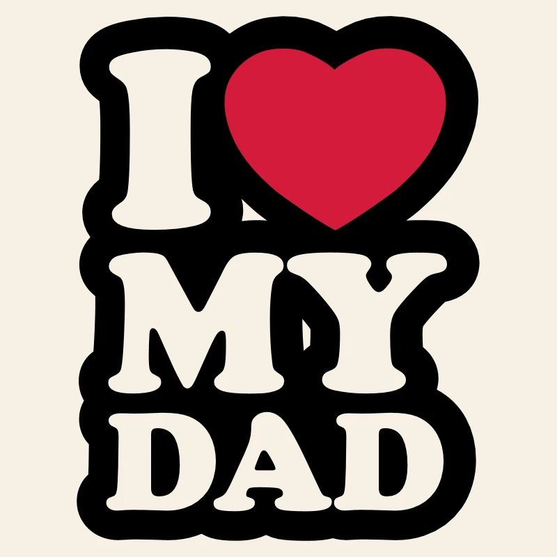 I love my dad