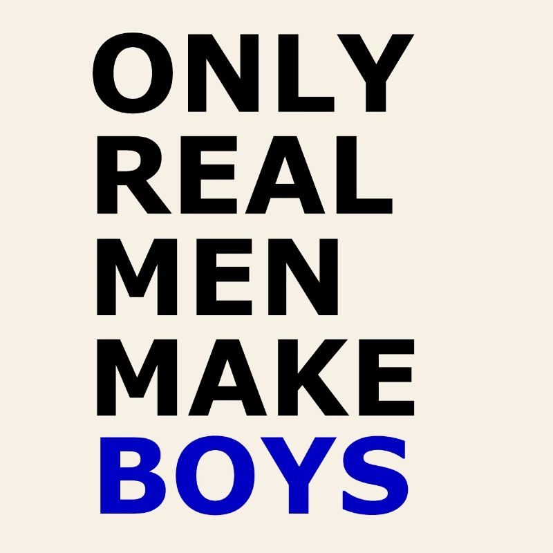 Echte Männer machen Jungs
