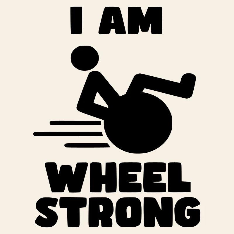 I'm wheel strong. For strong wheelchair users *