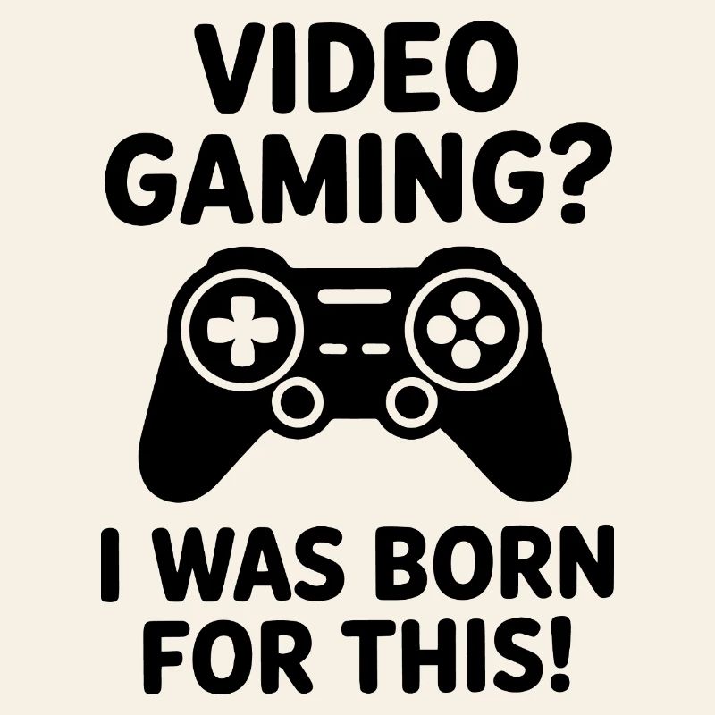 Video Gaming. Dafür bin ich geboren E-Sport Spruch
