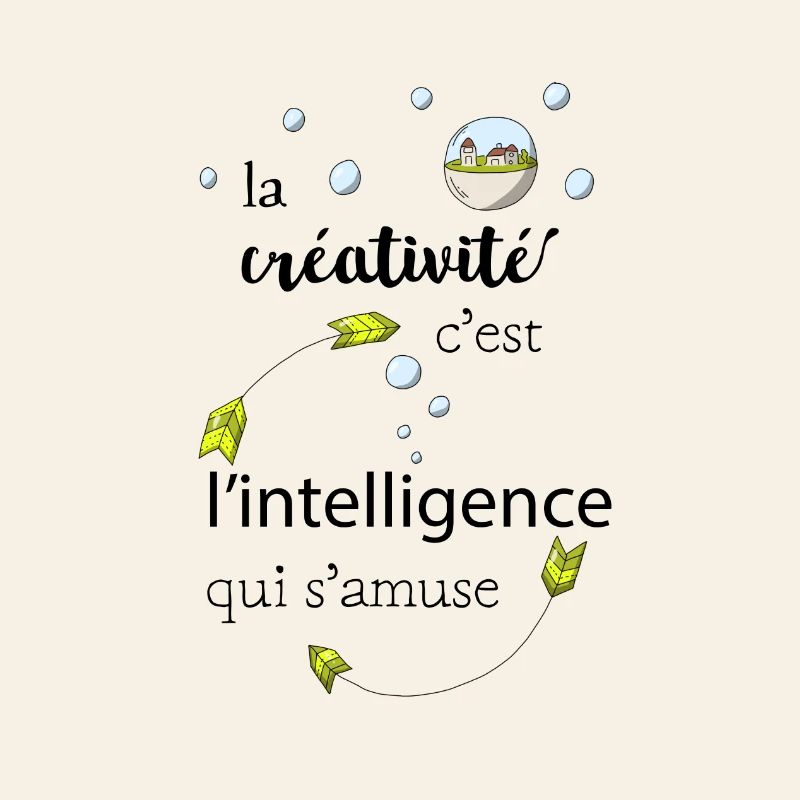 La créativité c'est l'intelligence qui s'amuse
