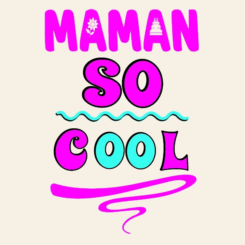 Maman so cool