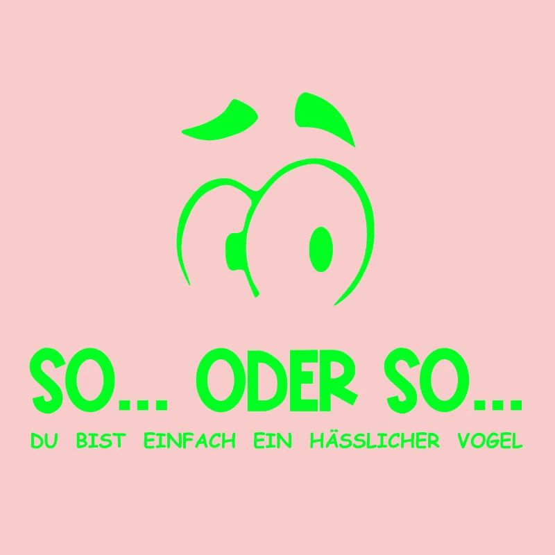 So...Oder So: Hässlicher Vogel - Neongrün