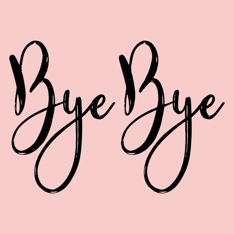 Bye bye