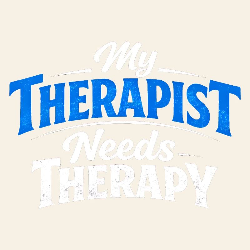 My therapist needs therapy