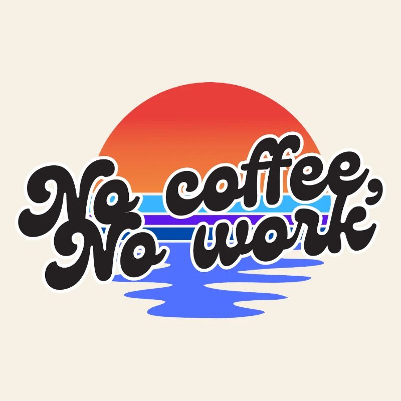 No coffee no work – Sunset rétro fun