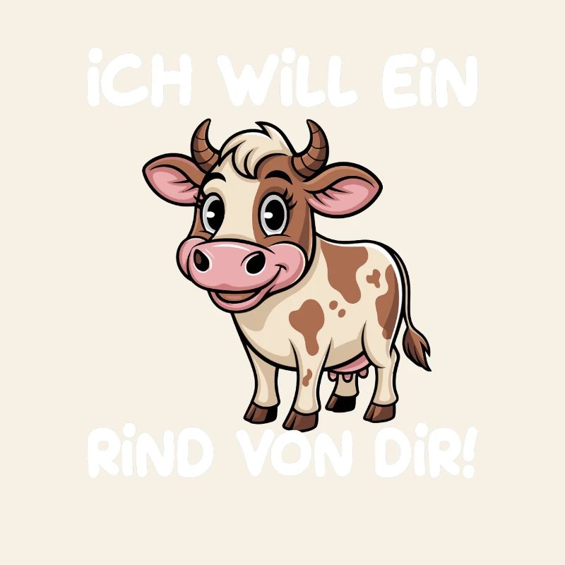 Ich Will Ein Rind Von Dir Lustiger Spruch Mit Kuh