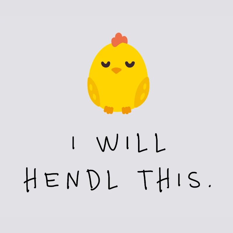 I Will Hendl This Lustiger Dialekt Spruch