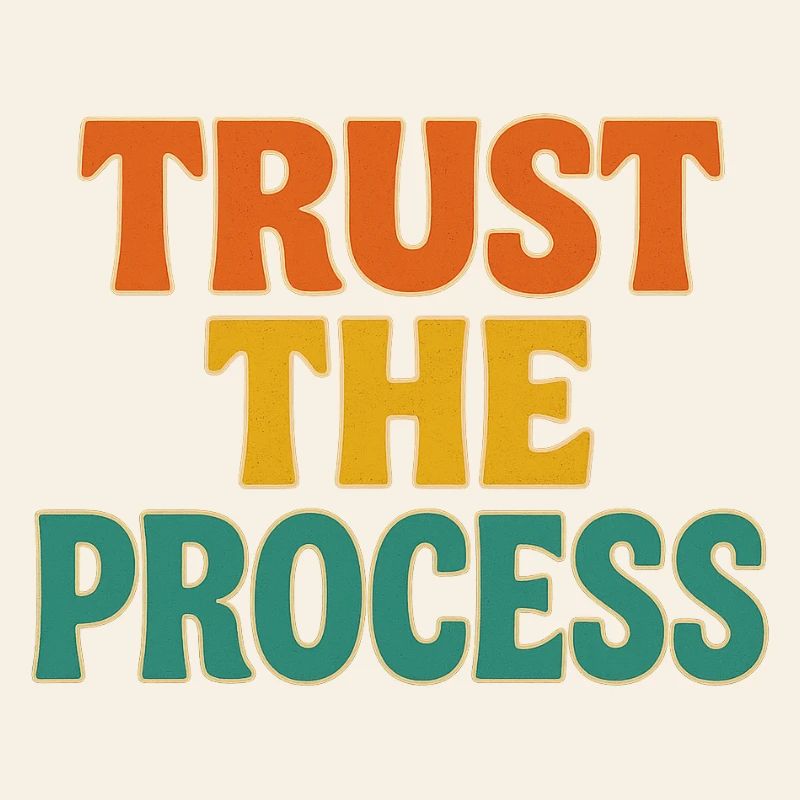 Faites confiance au processus