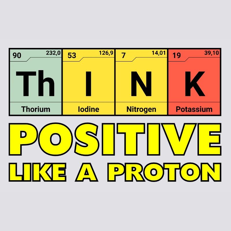 Think positively, like a proton