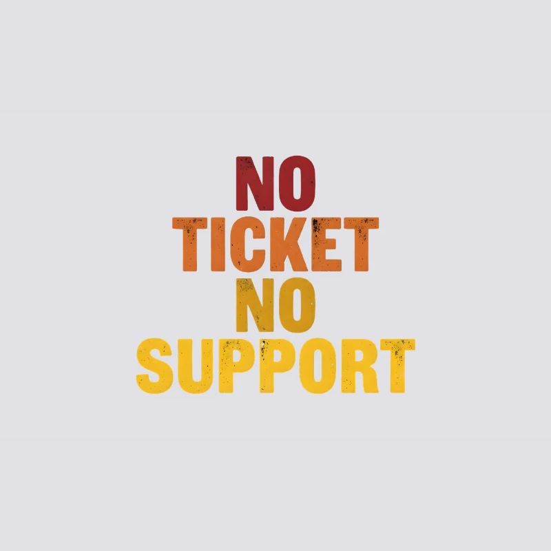 No ticket no support! EDV IT Informatiker Spruch