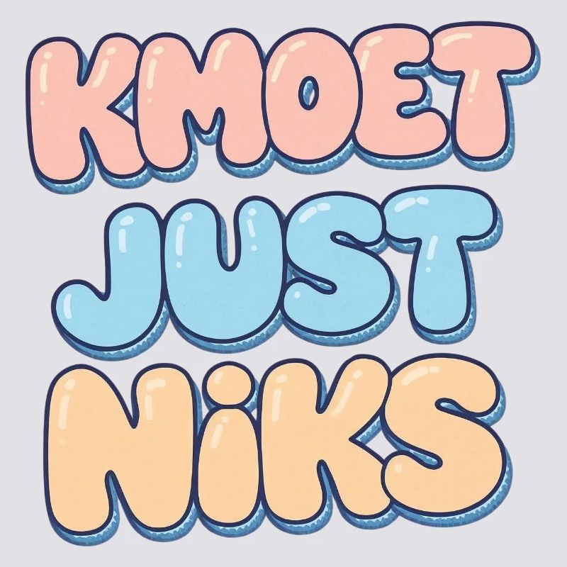 Kmoet just nothing, Antwerp dialect Shirts