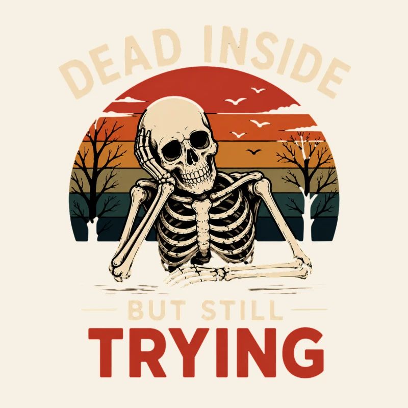 Dead Inside Office Humor Skeleton
