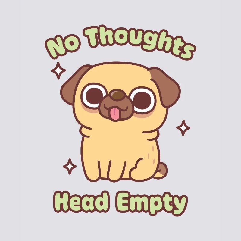 Cute Funny Pug No Thoughts Head Empty Meme