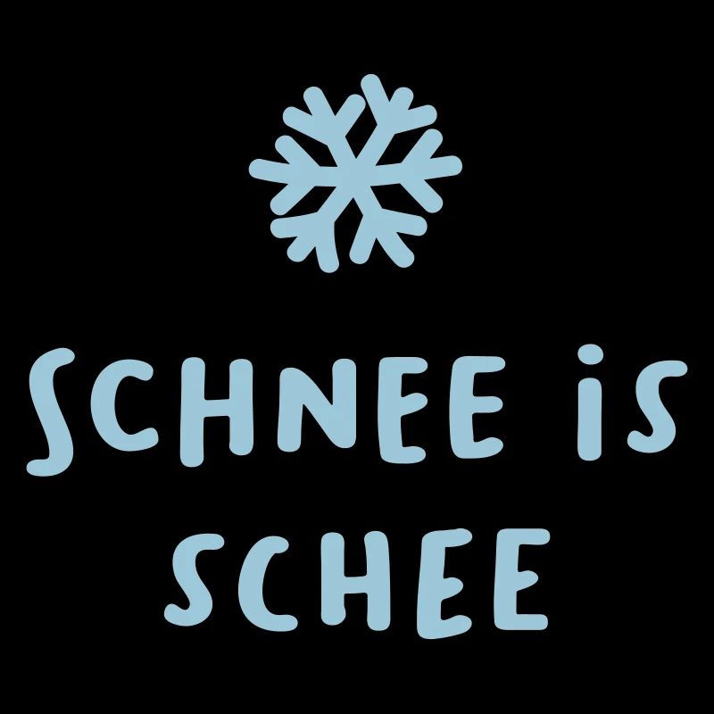 "Schnee is schee" coole Quotes Winter Ski Xmas