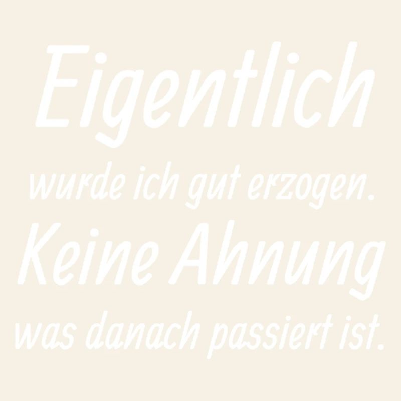 Eigentlich gut erzogen Zitatshirt 