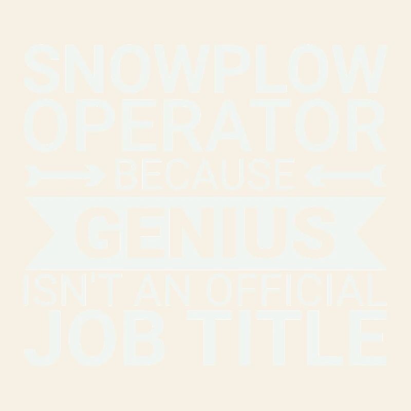 Snowplow Operator Genius Schneepflugfahrer