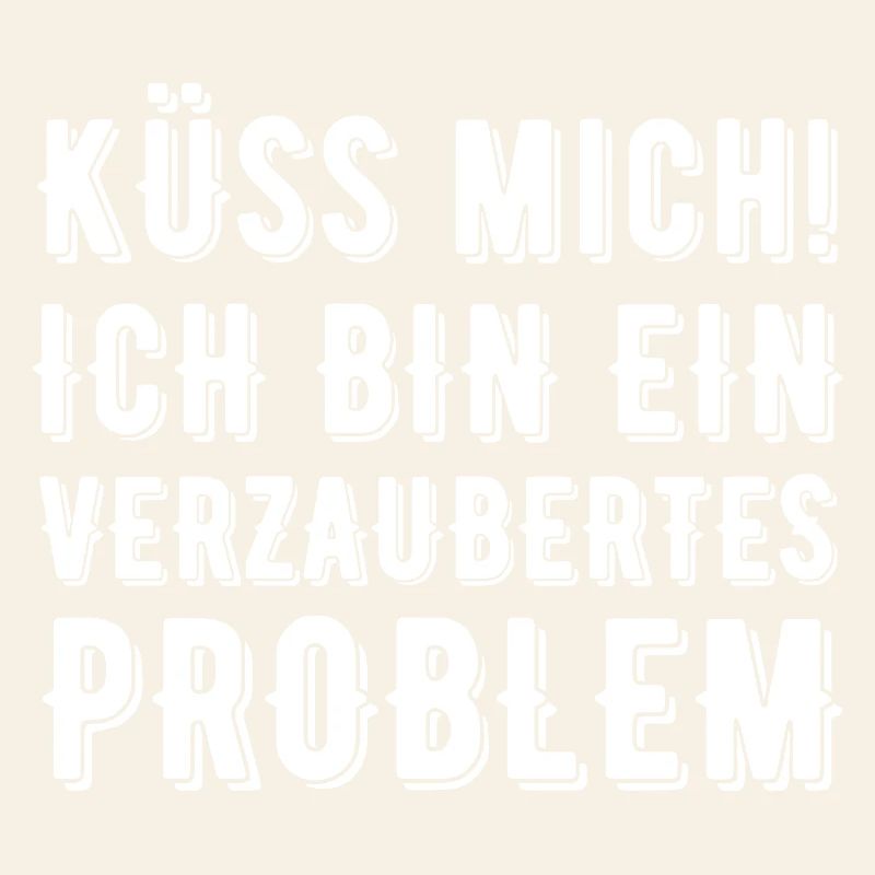 Küss mich ich bin ein verzaubertes Problem