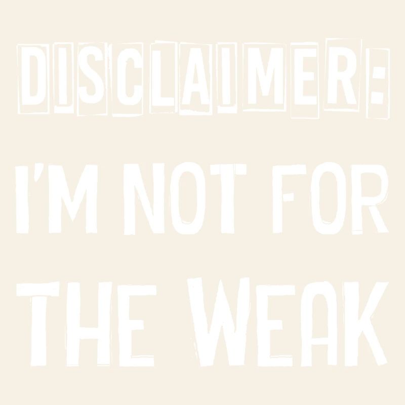 I'm not for the weak