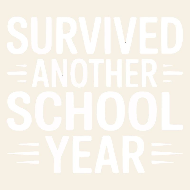 Survived Another School Year Design