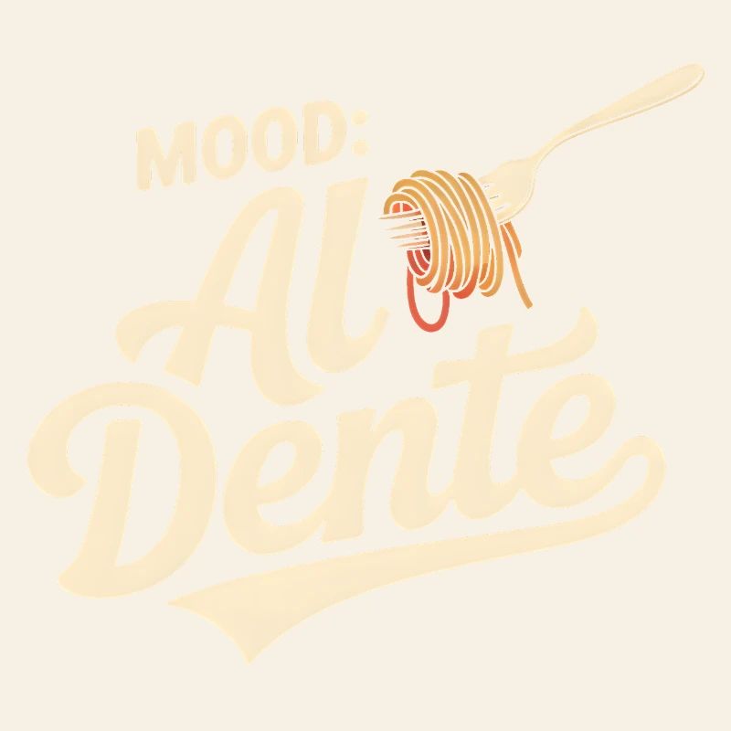 Al Dente Mood | Pasta Saying