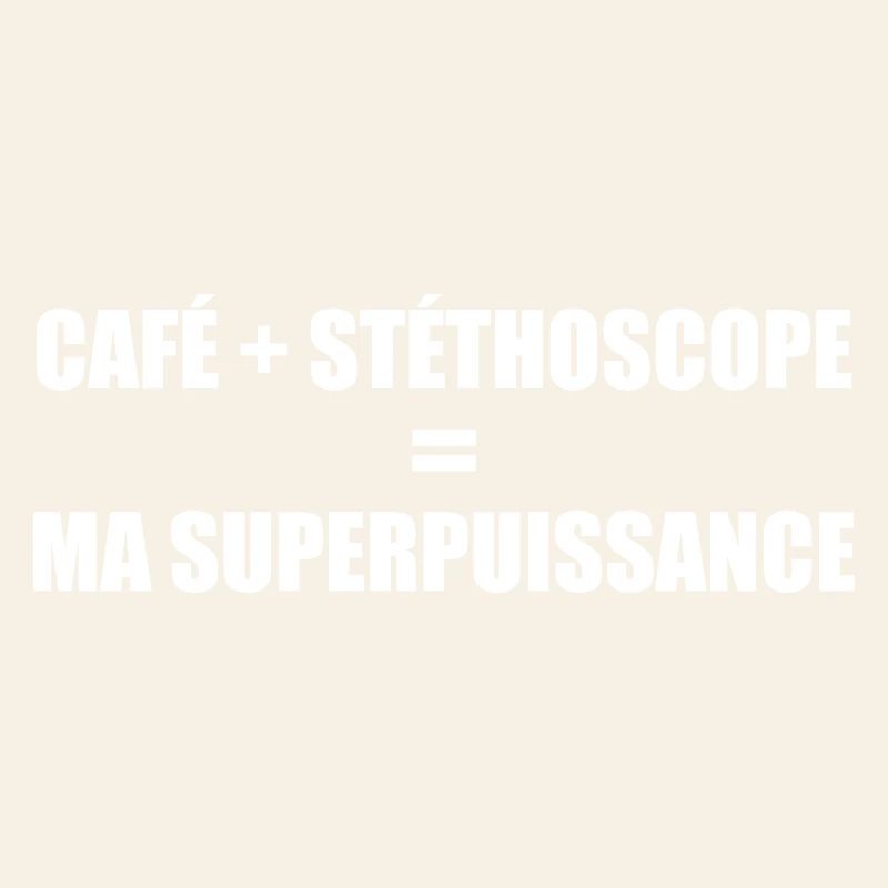 Café et stéthoscope = ma superpuissance