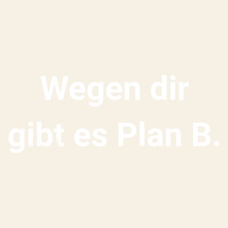 Wegen dir gibt es Plan B - Passiv Aggressiv