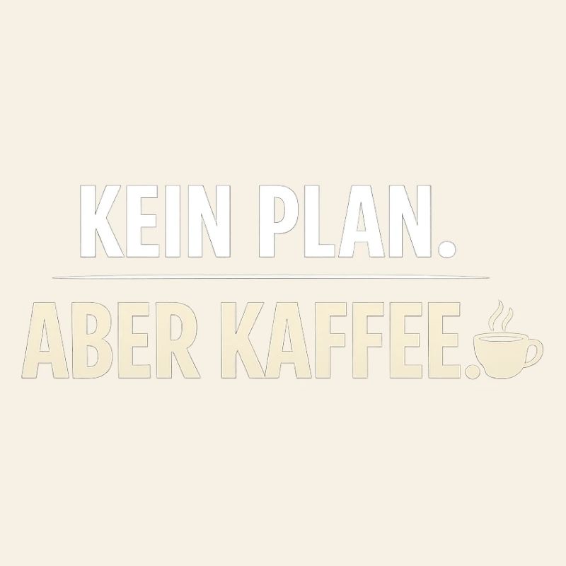 No plan but coffee