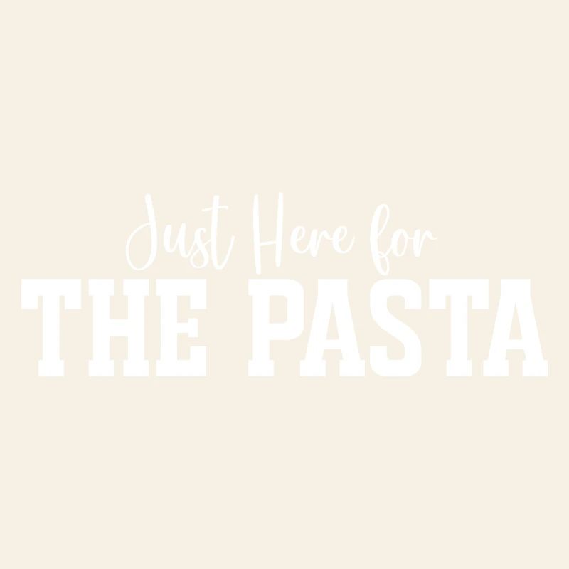 Just Here for The Pasta