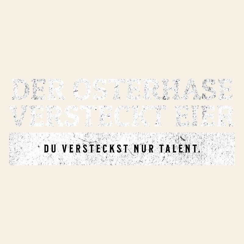SARKASMUS - Osterhase versteckt Eier, du Talent.
