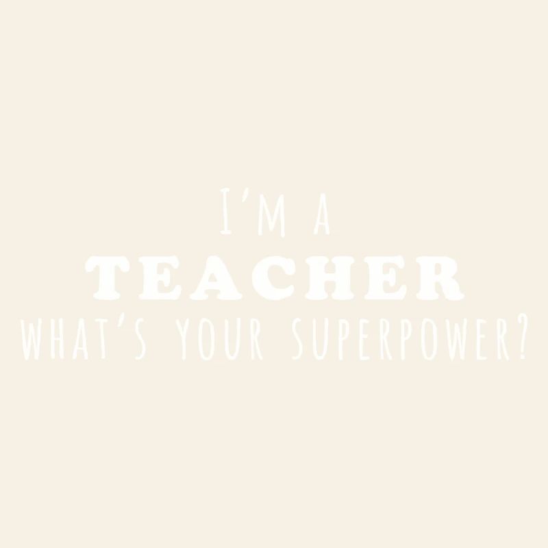 Lehrer Superpower Zitat Design
