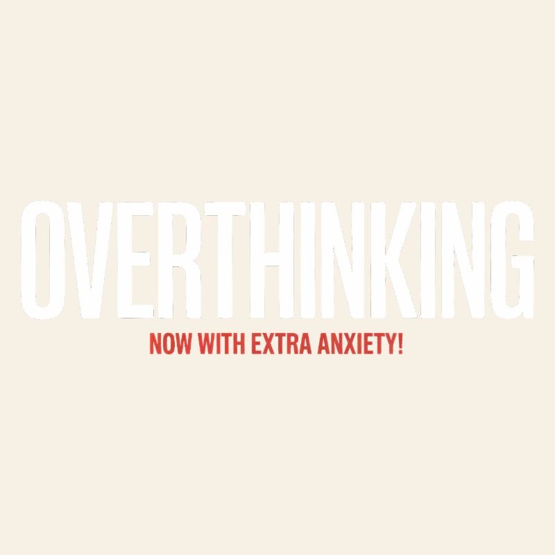 Overthinking, now with extra Anxiety! - Funny Intr