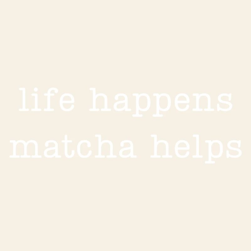 Leben passiert, Matcha hilft