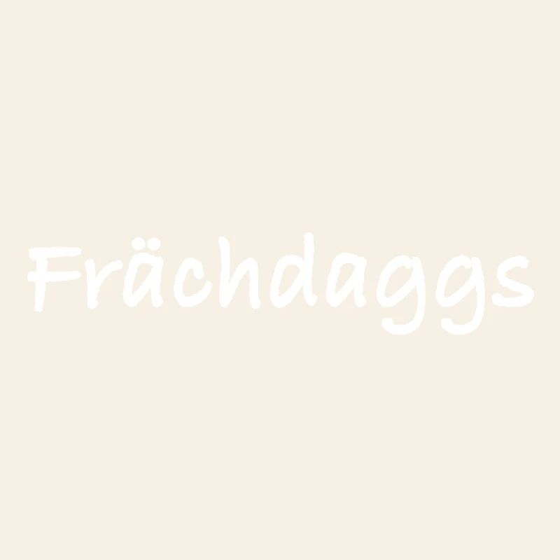 Frächdaggs - Sachsen Slang - sächsisch