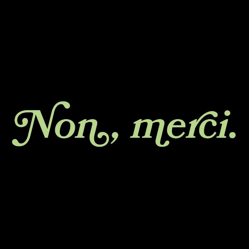 Non, merci – Charming rebuff