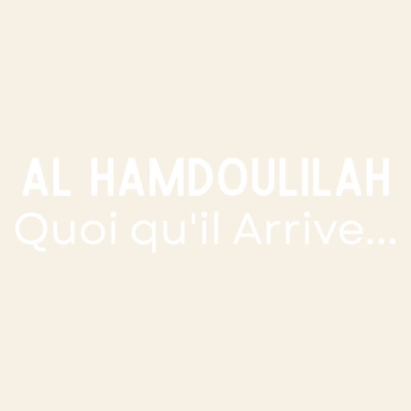 Al Hamdoulilah Quoi qu'il Arrive