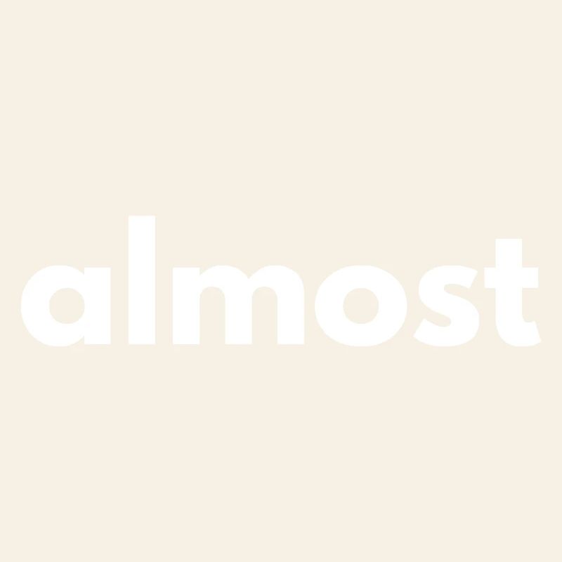 Funny word "Almost"