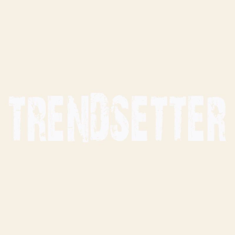 TRENDSETTER
