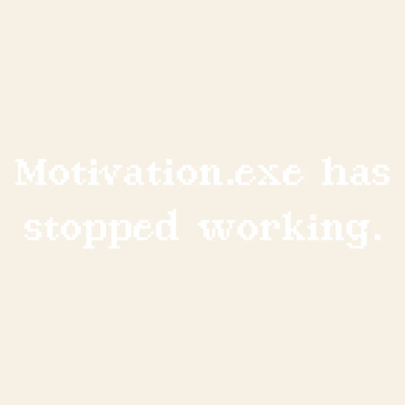 Motivation.exe has stopped working
