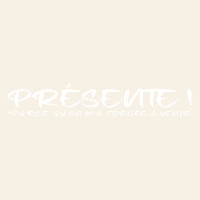 Présente parce qu on m a forcée à venir blanc