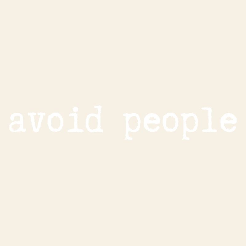 avoid people