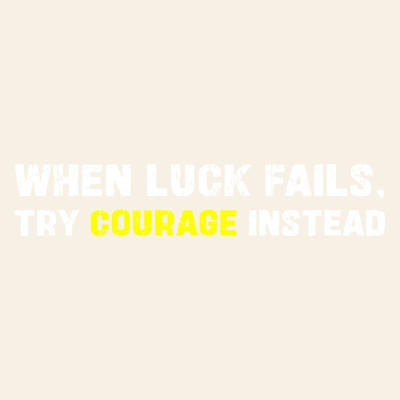 Courage Over Luck Typography