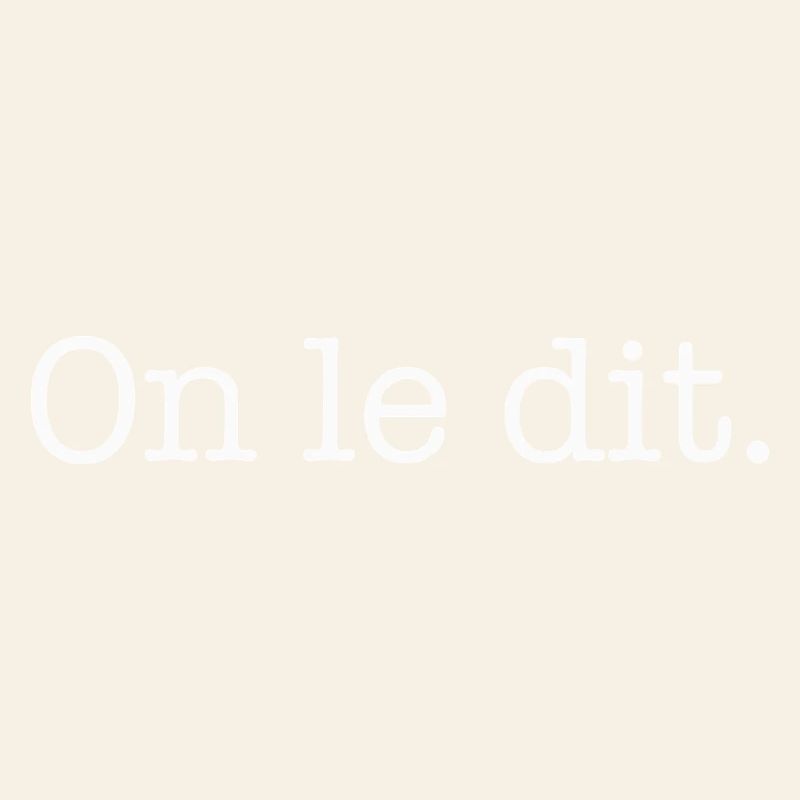 Design « On le dit « – Citation minimaliste