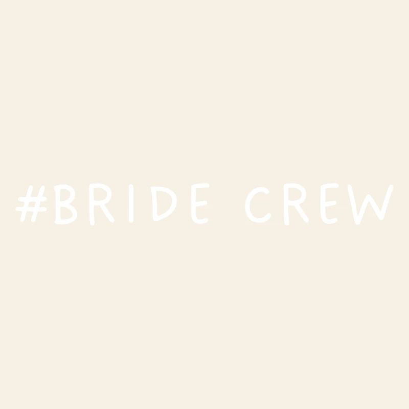 #Bride Crew Braut Crew