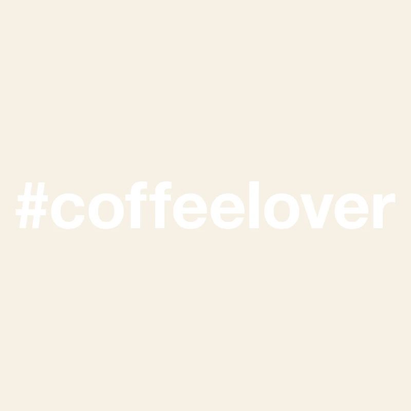 COFFEE LOVER Hashtag Kaffee