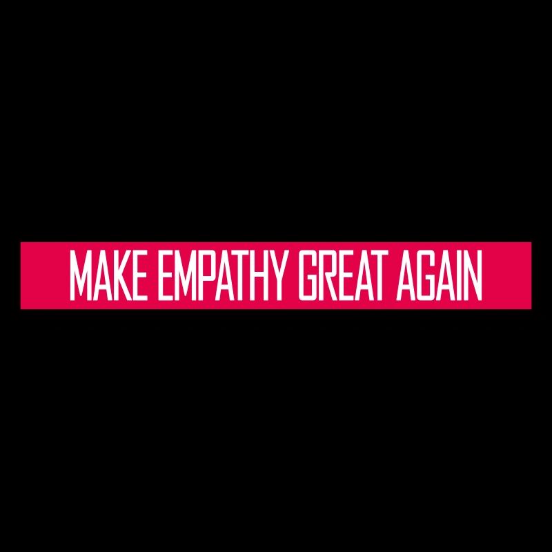 Make Empathy Great Again Political Statement Hope