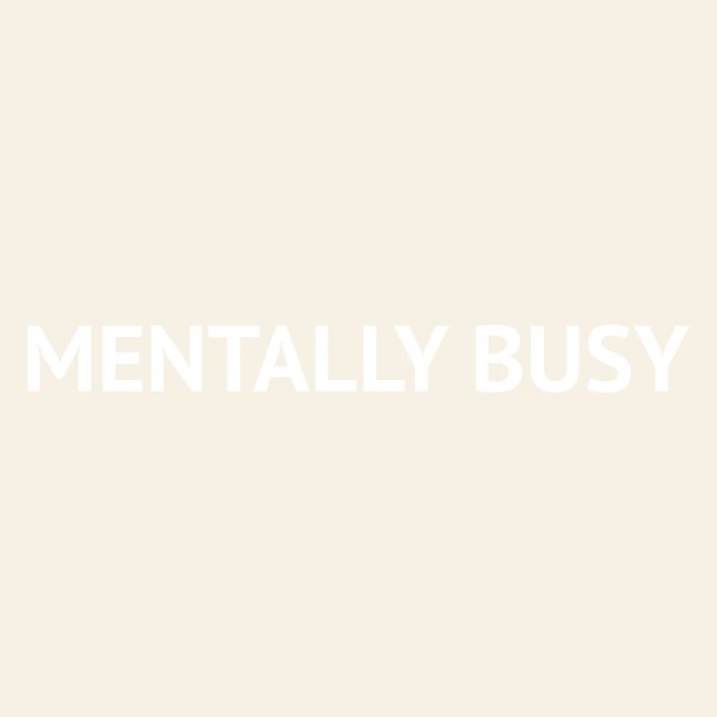 Mentally Busy – Minimal Mind Text Design