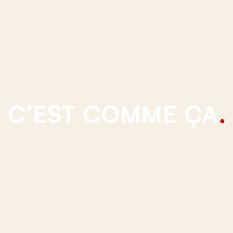C’EST COMME ÇA. Humour Minimal Moderne